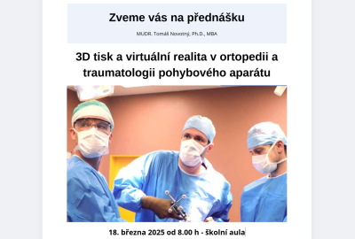Přednáška MUDr. T. Novotného - 3D tisk a VR v ortopedii